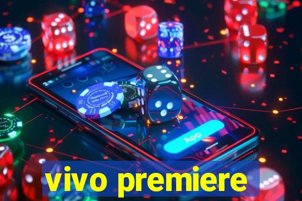 vivo premiere